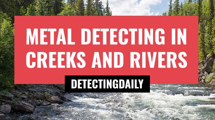 metal detecting in rivers