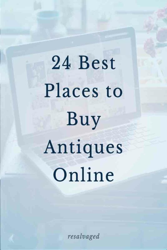24 Online Antique Stores and Flea Markets to Shop for Vintage Resalvaged